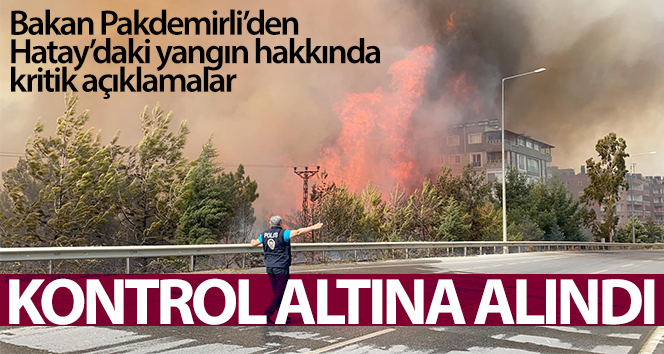 Hatay’da orman yangını kontrol altına alındı