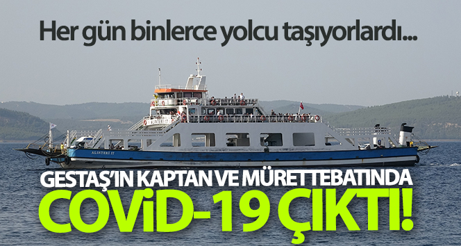 Her gün binlerce yolcu taşıyan gemilerin mürettebatı corona’ya çıktı …