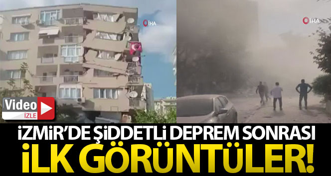 İzmir’deki şiddetli depremin ardından ilk görüntüler