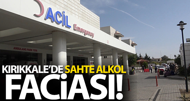 Kırıkkale’de sahte alkolden 7 kişi hayatını kaybetti