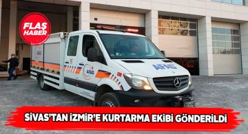 İzmir’deki kurtarma çalışmalarına Sivas’tan destek