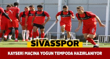 Sivasspor’un lig maçı hazırlıkları sürüyor