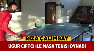 Rıza Çalımbay ile Uğur Çiftçi masa tenisi oynadı
