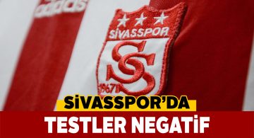 Sivasspor’a yapılan Covdi-19 testleri negatif çıktı
