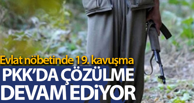 PKK’da dağılma sürüyor: Oğul nöbetinde 19. kavuşma