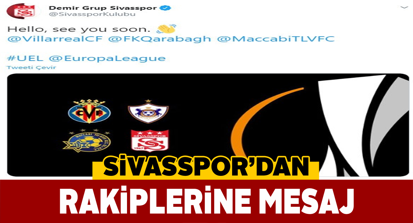Sivasspor Avrupa Ligi’ndeki rakiplerine mesaj yolladı