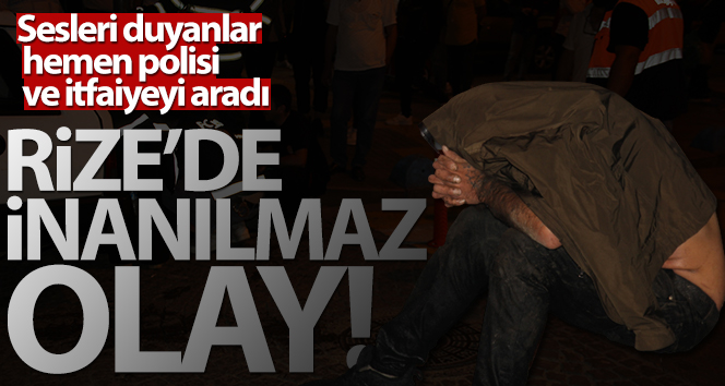 Rize’de inanılmaz olay!