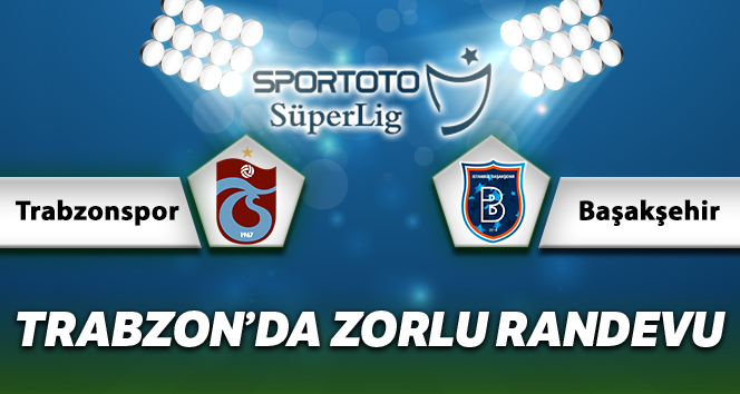 Trabzonspor Başakşehir Canlı İzle | TS BŞK ilk 11’ler | TS Başakşehir saat kaçta hangi kanalda