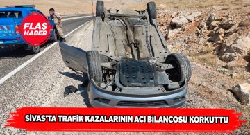 Sivas’ta ilk 9 ayda 64 trafik kazası yaşandı