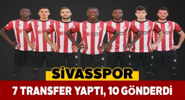 Sivasspor’un transfer dönemi raporu: 7 gelen, 10 giden