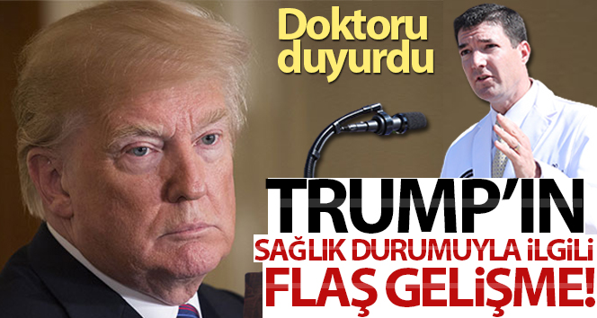Trump’ın sağlığı hakkında flaş gelişme!
