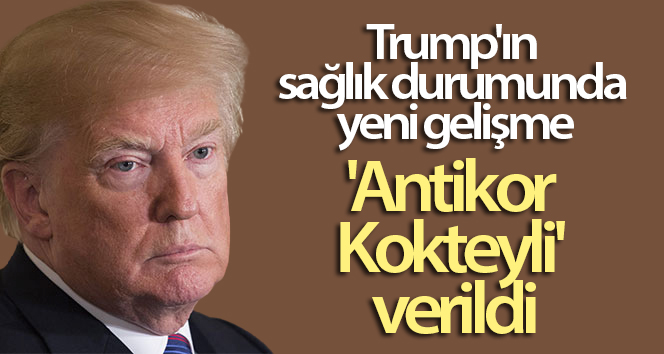 Trump’ın sağlık durumunda yeni gelişme
