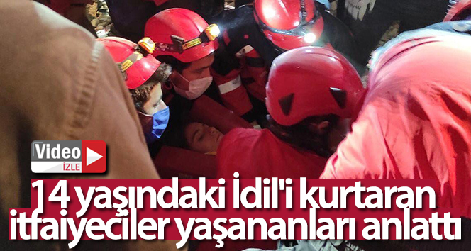 14 yaşındaki İdil’i kurtaran itfaiye ekipleri yaşananları anlattı