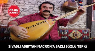 İslam karşıtı Macron’a Sivaslı aşıktan anlamlı tepki