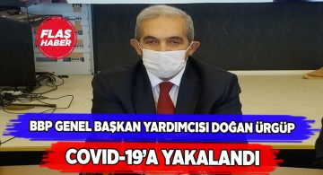 BBP Genel Başkan Yardımcısı Ürgüp Covid-19’a yakalandı!
