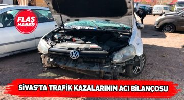 Sivas’ta ilk 10 ayda 30 kişi trafik kazasında can verdi