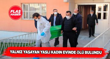 Yaşlı kadının evinde cansız bedeni bulundu