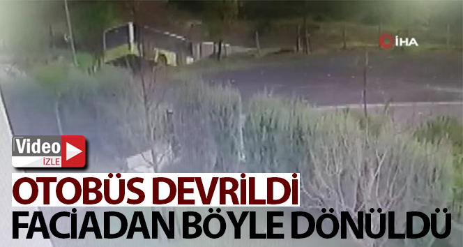 Felaketten dönen otobüs kazası kamerada