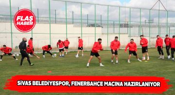 Sivas Belediyespor Fenerbahçe maçını bekliyor