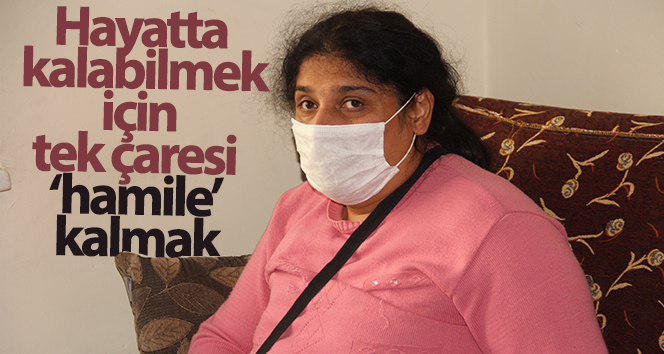 Hayatta kalmanın tek yolu ‘hamile kalmaktır’