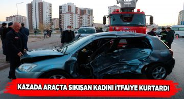 Kaza sonrası araçta sıkışan kadın kurtarıldı