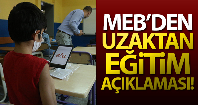 MEB’den uzaktan eğitim açıklaması!