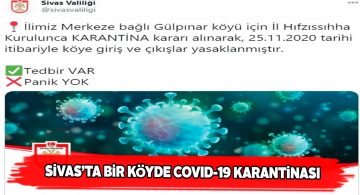 Sivas Gülpınar köyü karantina altına alındı