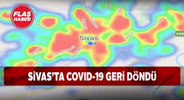 Sivas’ın virüs haritası yeniden kırmızılaşmaya başladı