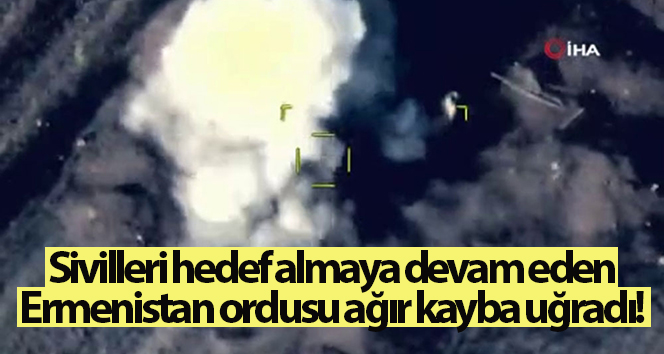 Sivilleri hedef almaya devam eden Ermeni ordusu ağır kayıplar yaşadı