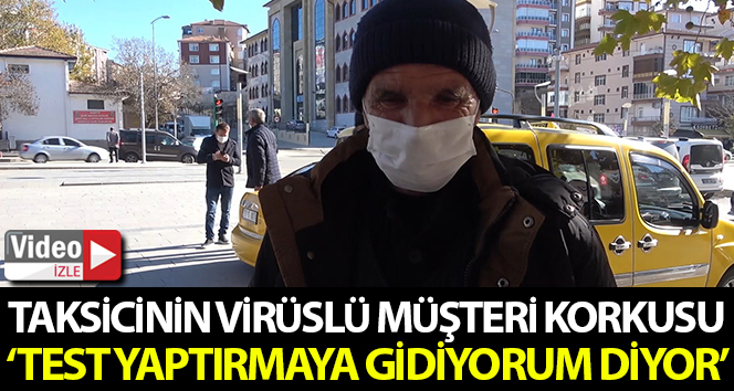Ticari taksi şoförünün ‘corona müşterisi’ korkusu: “İndirirsem, bir şekilde gidersem”