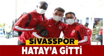 Sivasspor uçakla Hatay’a gitti