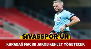 Sivassporun UEFA karşılaşmasının hakemi belli oldu