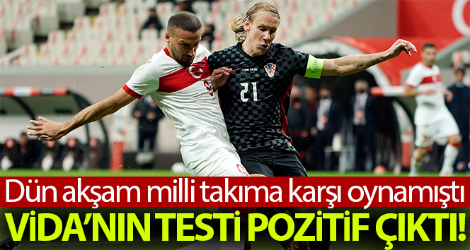 Vida’nın testi pozitif çıktı