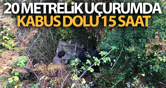 20 metrelik bir uçurumda 15 kabus dolu saat