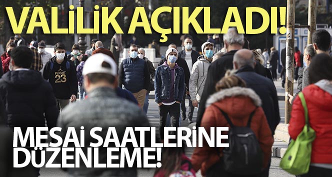 Ankara Valiliği’nden çalışma saatleri düzenlemesi
