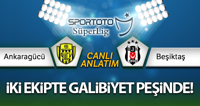 Ankaragücü-Beşiktaş Canlı Anlatımı