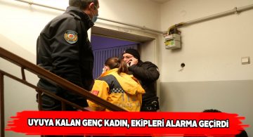 Arkadaşlarının kendisinden haber alamadığı kadın evde uyuyakalmış
