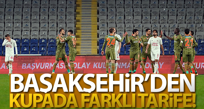 Başakşehir’den kupada farklı tarife!