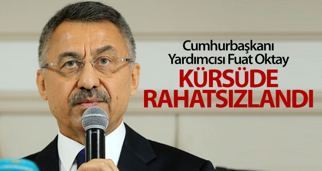 Başkan Yardımcısı Fuat Oktay kürsüye çıktı