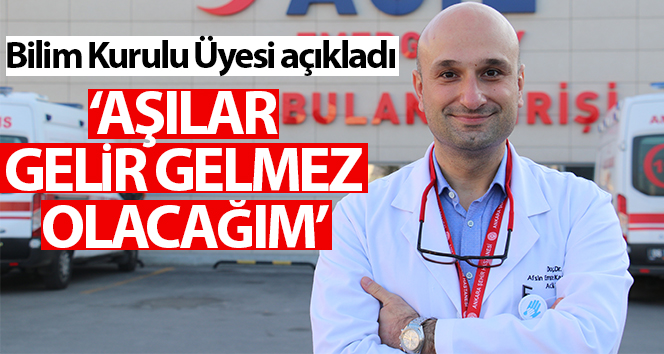 Bilim Kurulu Üyesi Eksik: “Aşılar ülkemize gelir gelmez bu aşıları yaptıracağım”