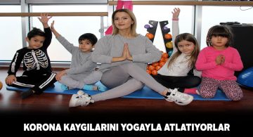 Çocuk yogası ile birlikte korku ve kaygılar gideriliyor