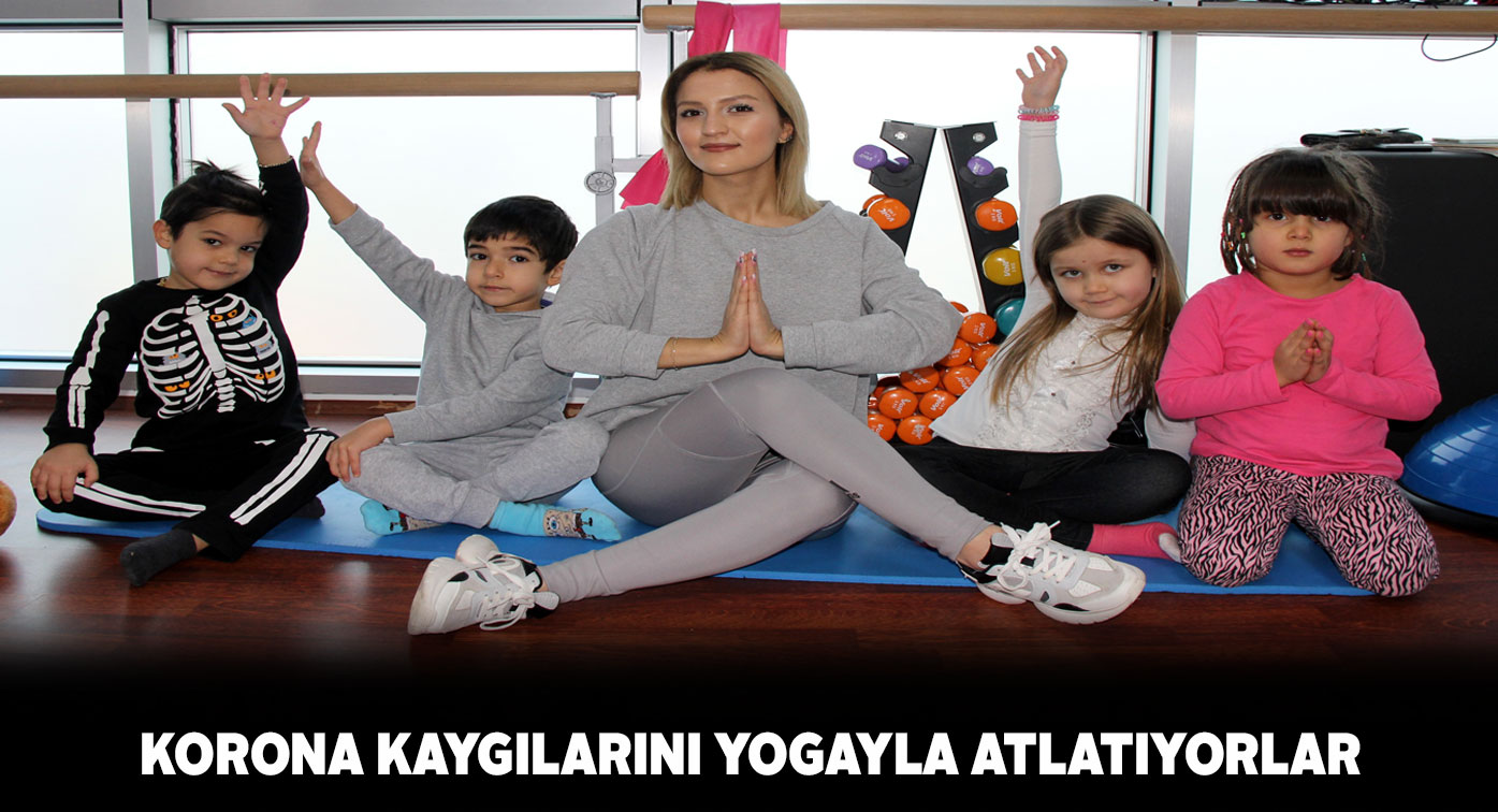 Çocuk yogası ile birlikte korku ve kaygılar gideriliyor