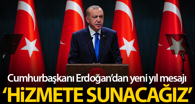 Cumhurbaşkanı Erdoğan’dan yılbaşı mesajı