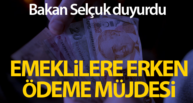 Emekli Sandığı kapsamındaki vatandaşların emekli maaşları erken ödenecek