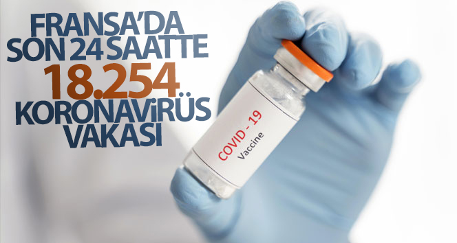 Fransa’da son 24 saatte 18 bin 254 koronavirüs vakası