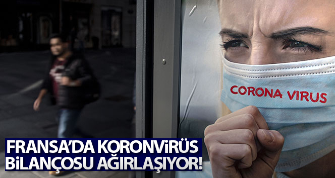 Fransa’da son 24 saatte 20 bin 262 corona virüs vakası