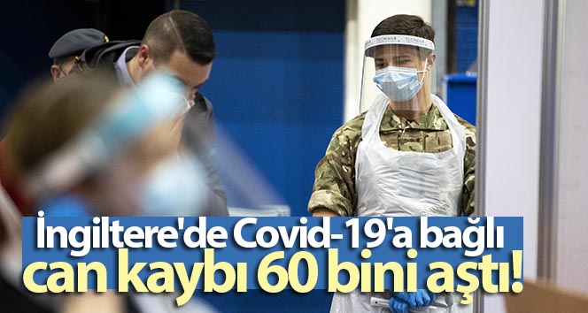 İngiltere’de Covid-19 nedeniyle can kaybı 60 bini aştı
