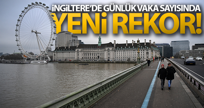 İngiltere’de günlük vaka sayısında yeni rekor