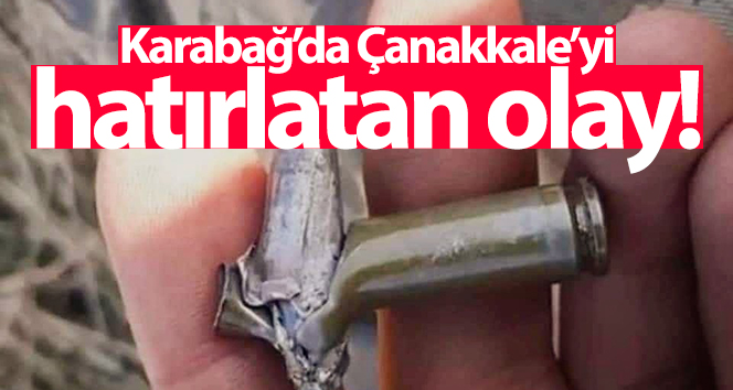 Karabağ’da Çanakkale’yi anımsatan olay