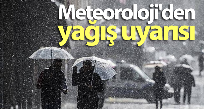 Meteorolojiden yağış uyarısı